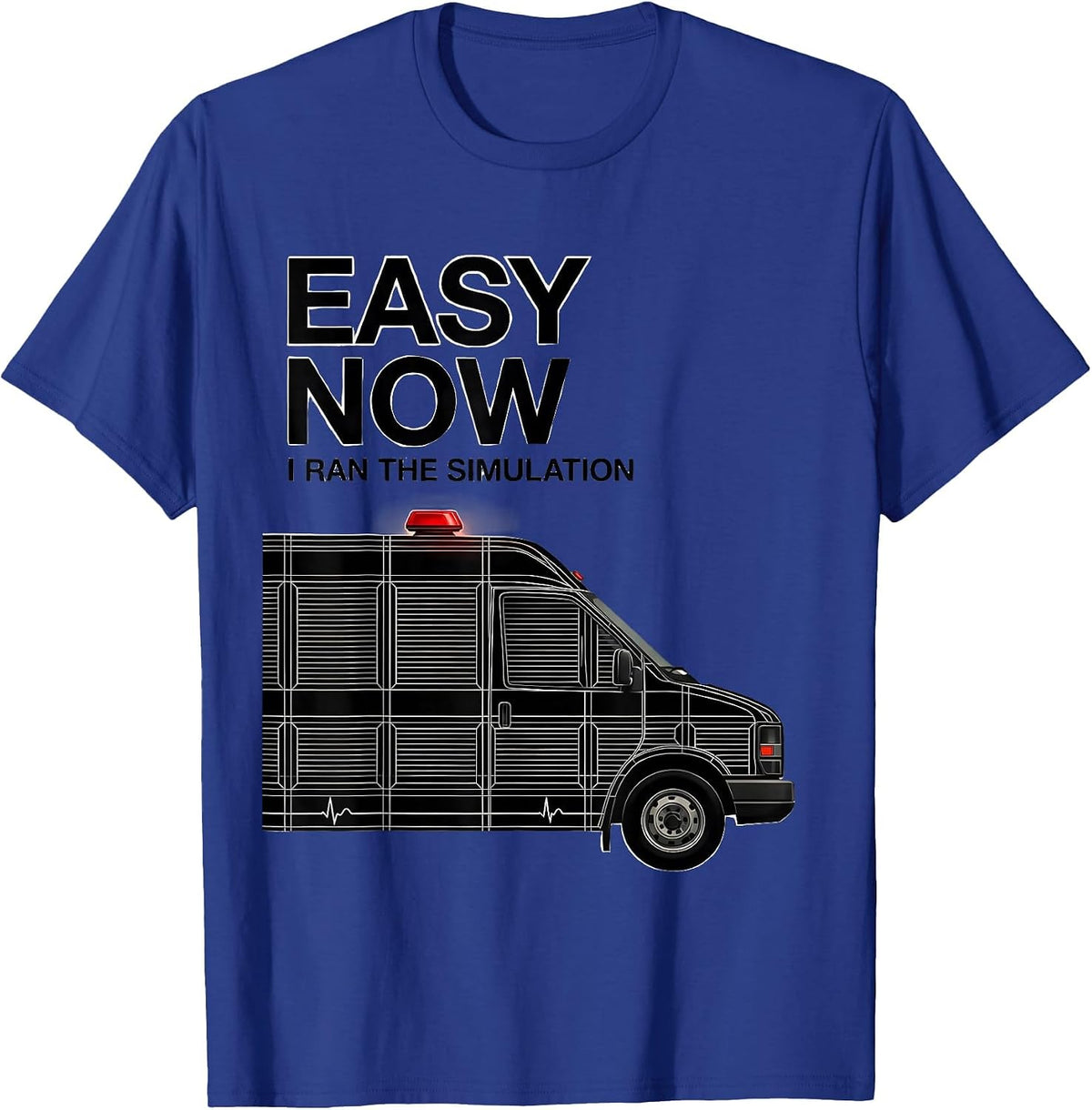 Easy Now, I Ran The Simulation Funny EMT Paramedic Dark T-Shirt - Royal Blue