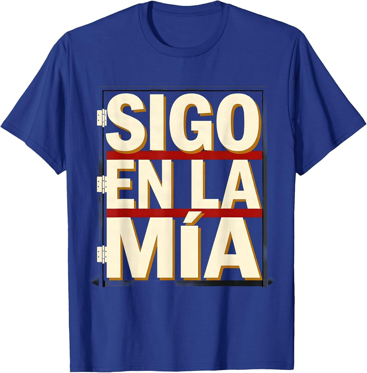 Men's Sigo En La Mía Funny Latino Heritage Pride Spanish Slang T-Shirt - Royal Blue