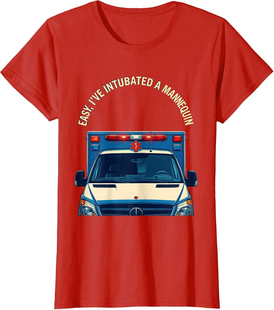 Women's Easy I've Intubated A Mannequin Funny EMT Paramedic T-Shirt - Red
