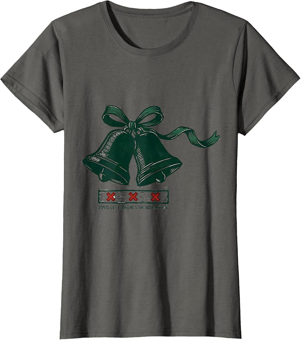 Women's Santa's List Says He's The Naughty One Funny Matching T-Shirt - Asphalt Grey