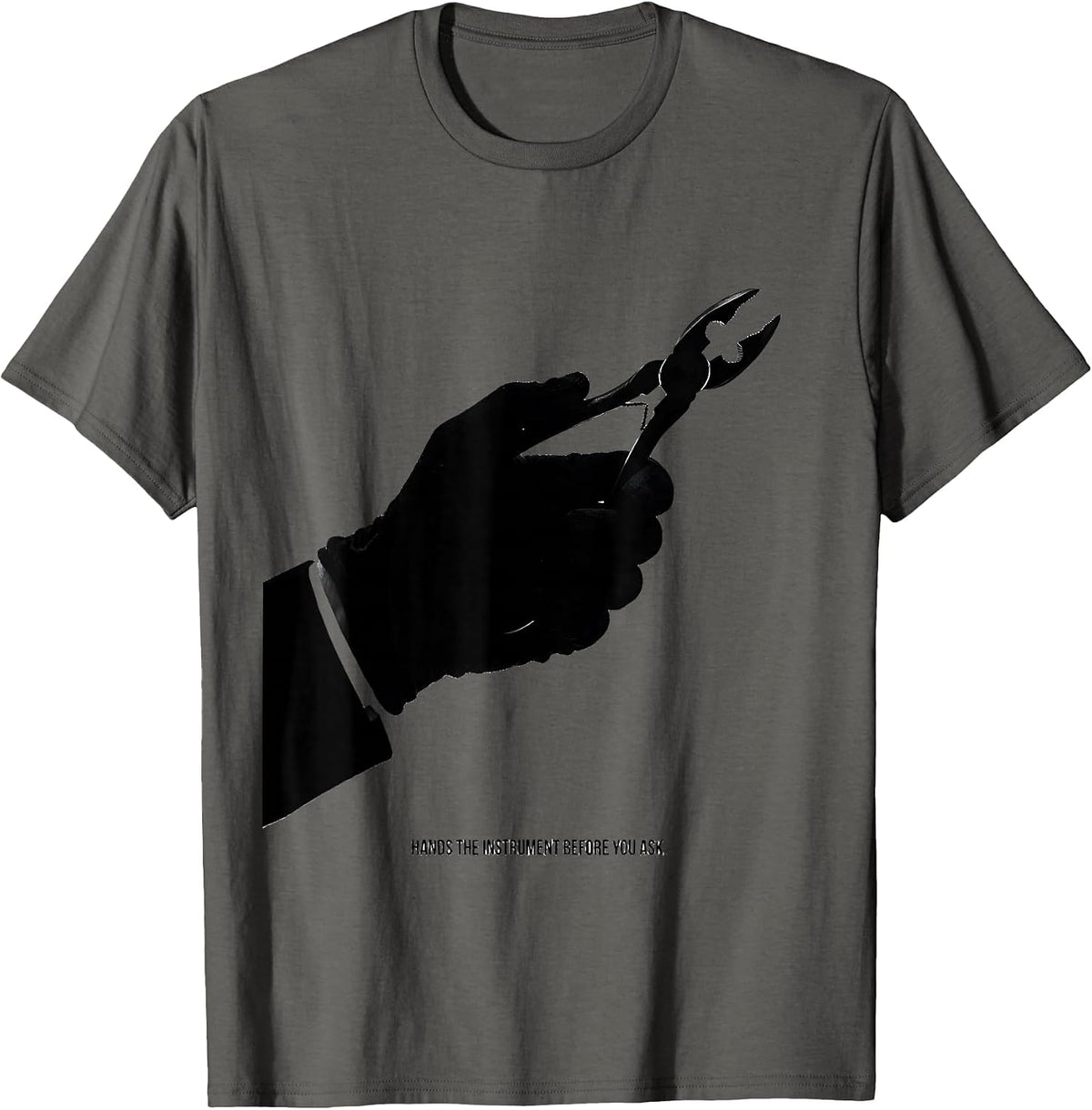 Hands The Instrument Before You Ask Funny Surgical Tech T-Shirt - Asphalt Grey
