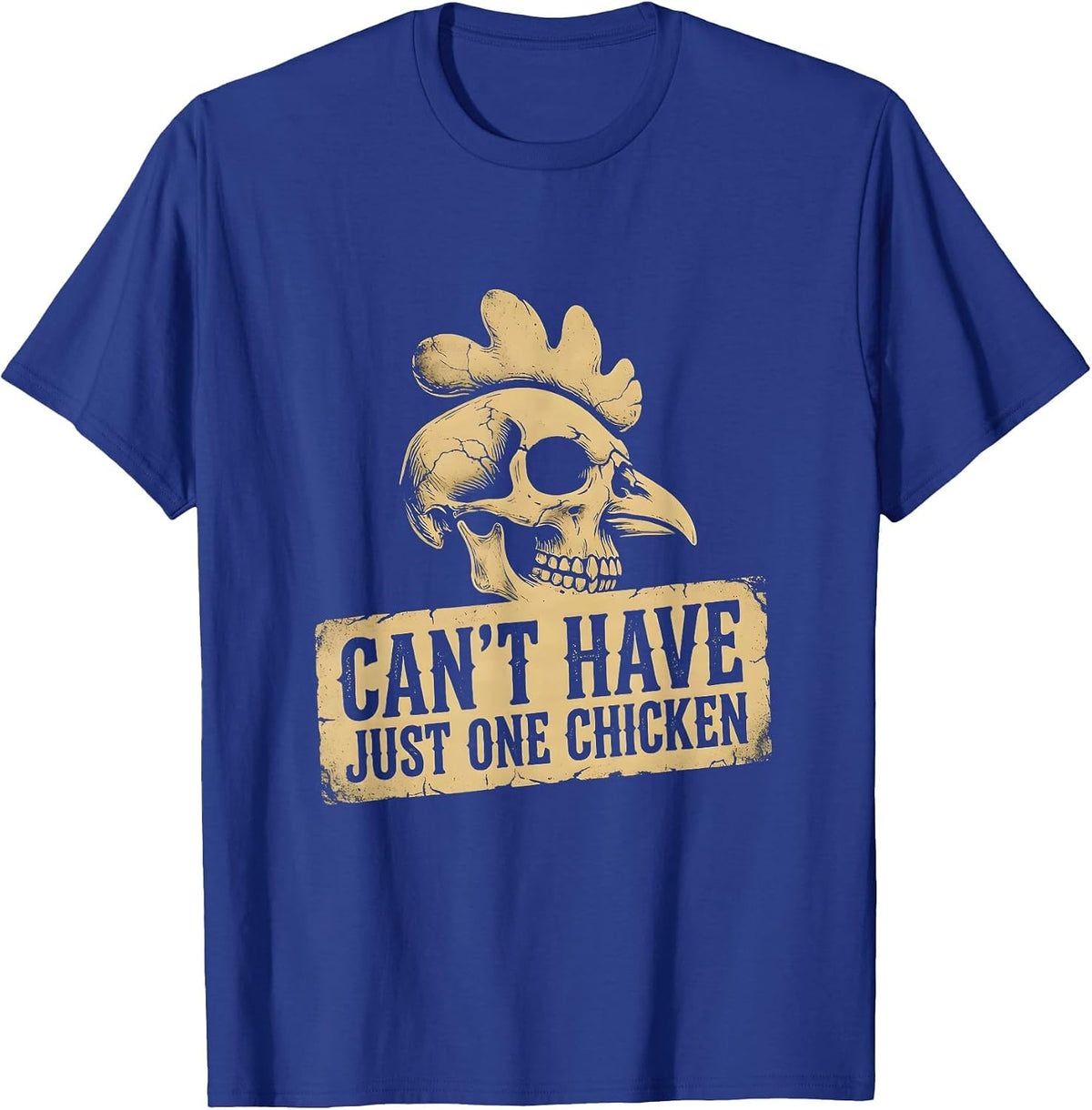 Men's Can't Have Just One Chicken Funny Poultry Design T-Shirt - Royal Blue