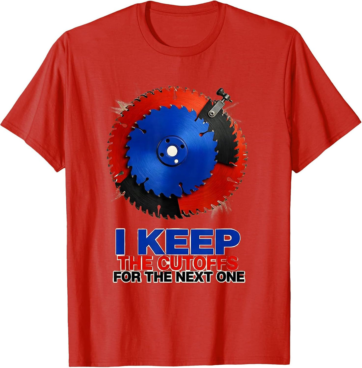 Men's I Keep The Cutoffs For The Next One Funny Carpenter Dad T-Shirt - Red