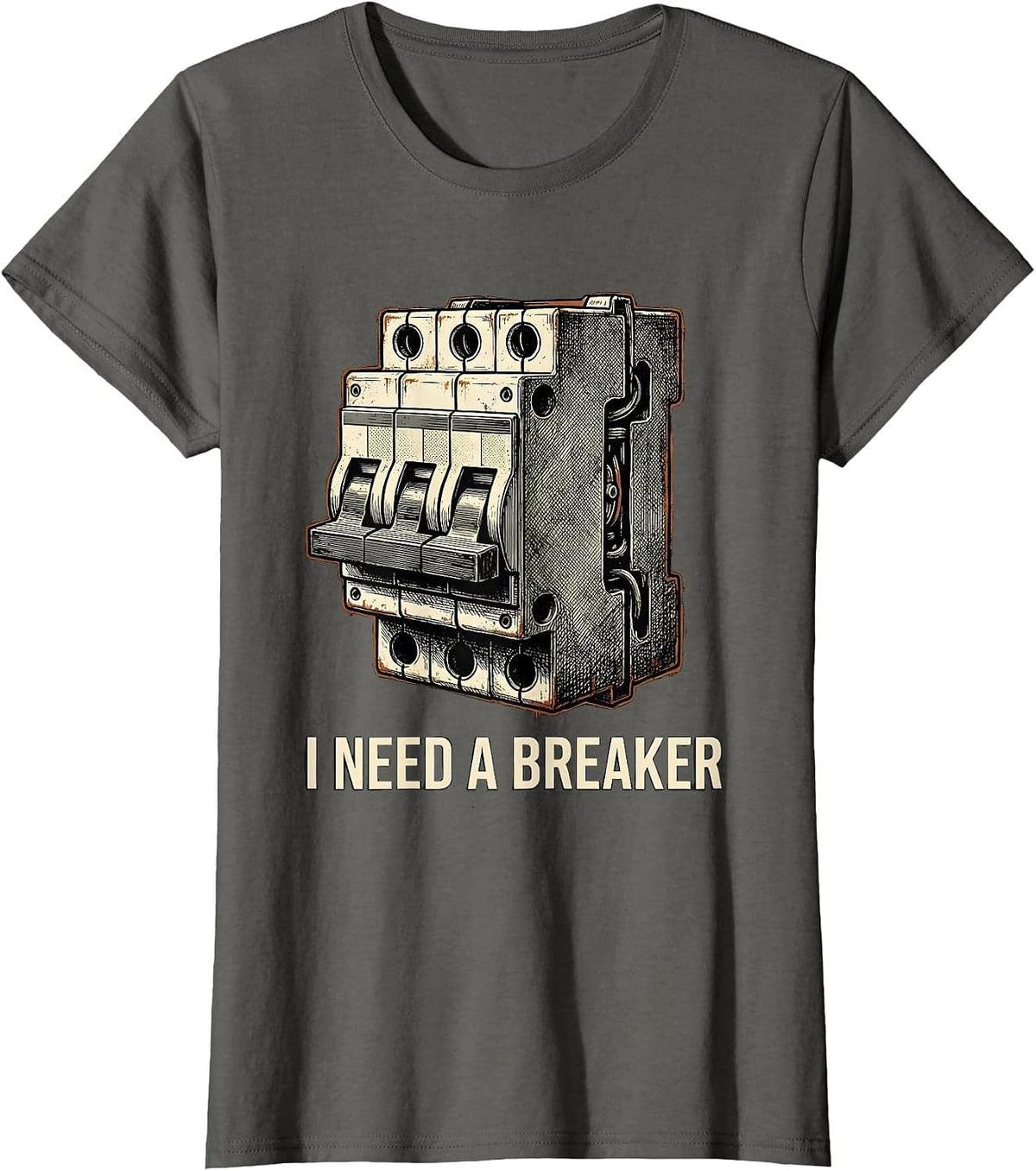 Women's I NEED A BREAKER Distressed Funny Electrician Engineer Tech T-Shirt - Asphalt Grey