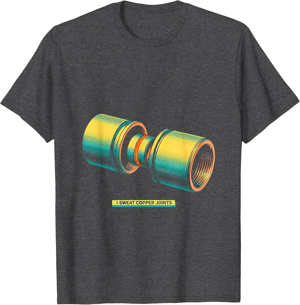 I Sweat Copper Joints Funny Plumber Pipefitter Occupational T-Shirt - Dark Heather Grey
