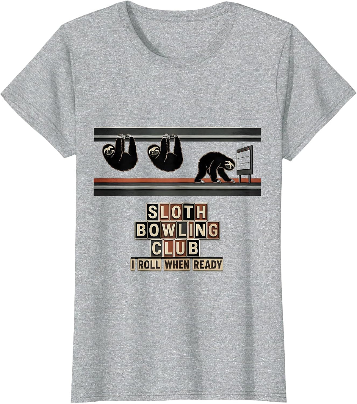 Sloth Bowling Club I Roll When Ready Funny Sloth Lover Gift T-Shirt - Heather Grey