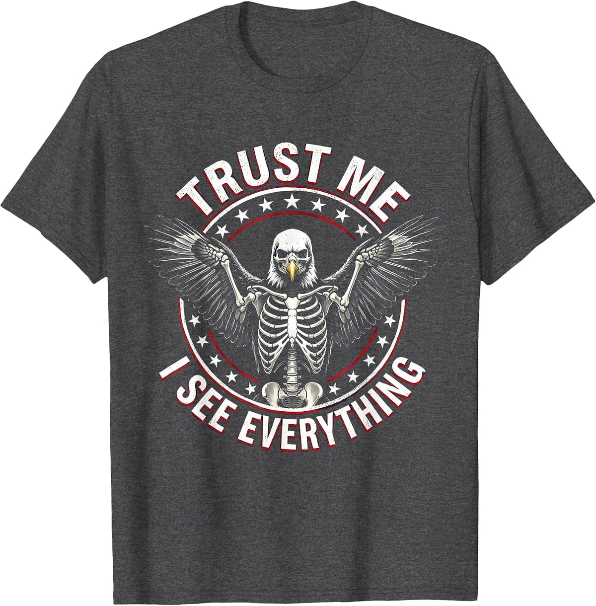 Trust Me I See Everything Radiology Design T-Shirt - Dark Heather Grey