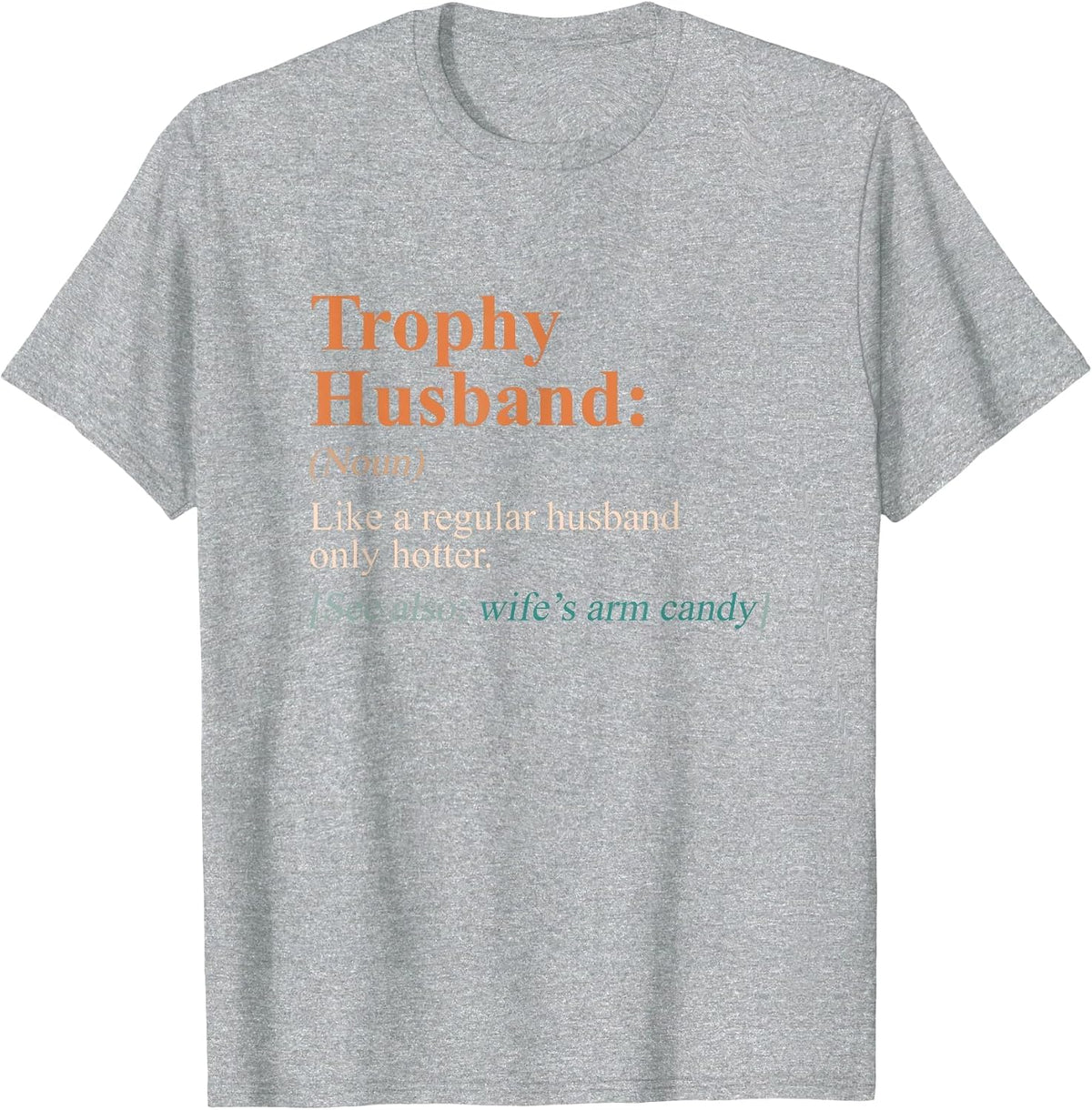 Trophy that Husband Definition Funny Husband Anniversary T-Shirt - Heather Grey
