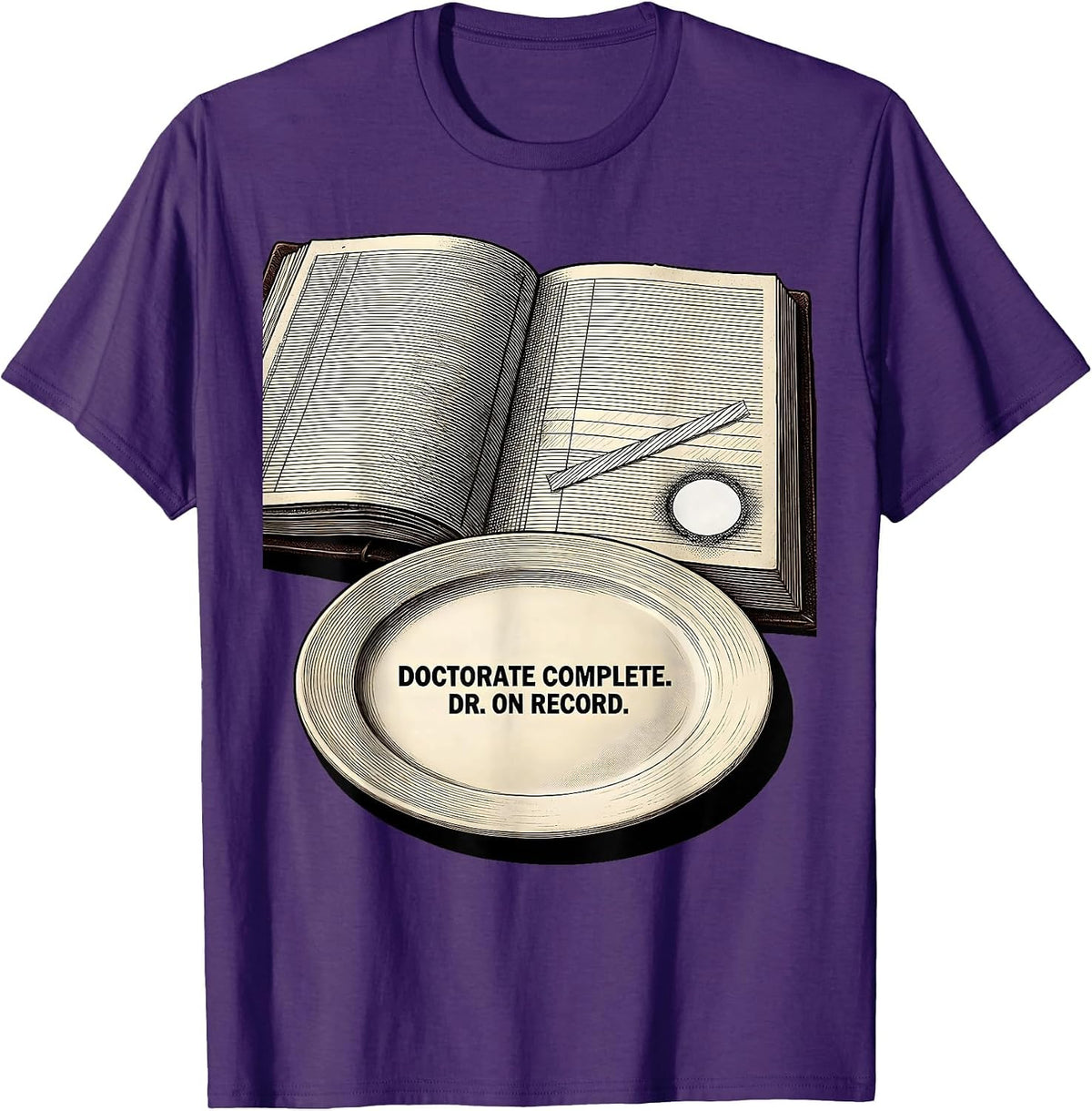 Men's Doctorate Complete Dr On Record Funny PhD Graduation Gift T-Shirt - Purple