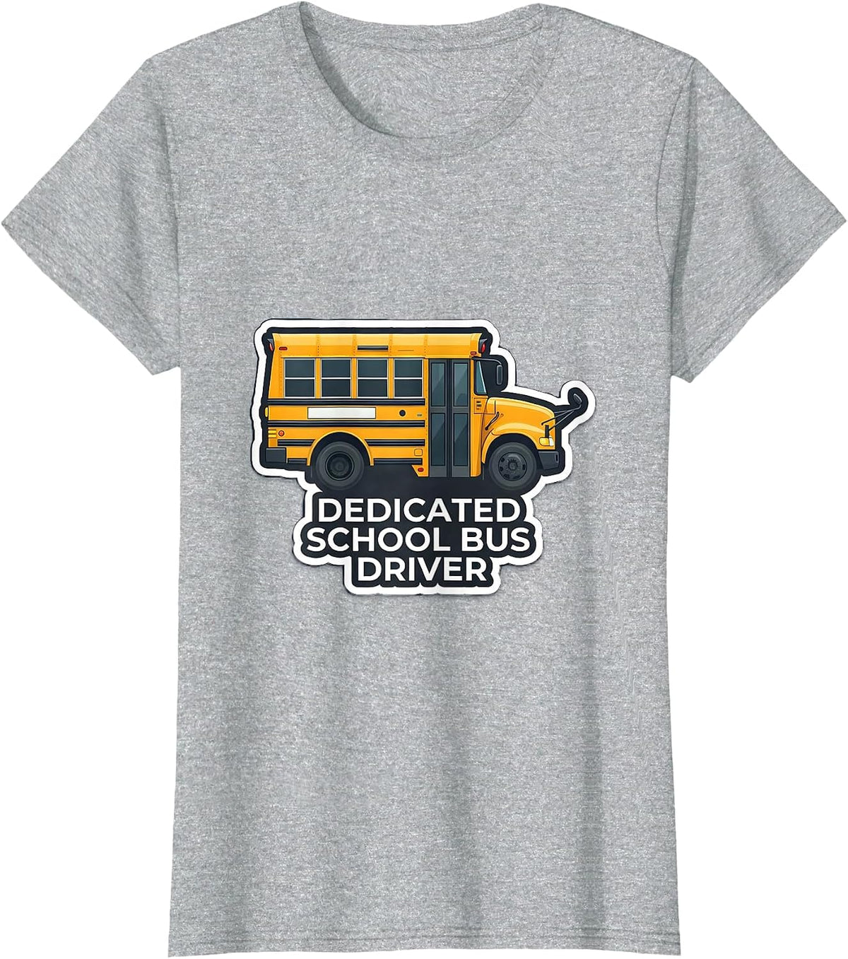Dedicated School Bus Driver Funny Appreciation Gift T-Shirt - Heather Grey