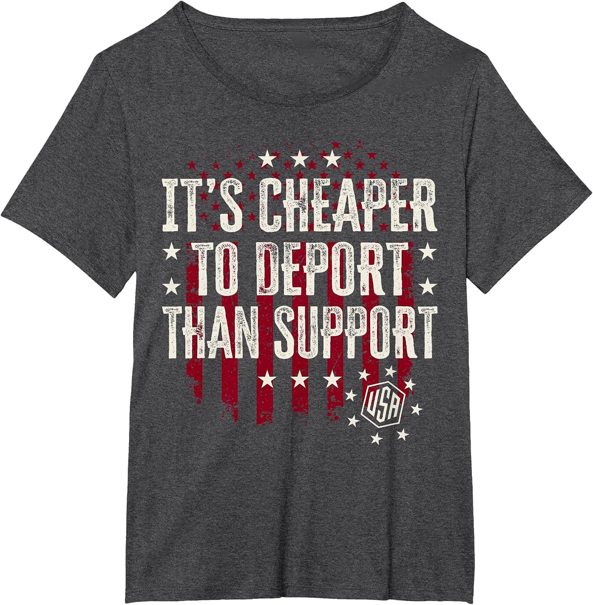 It's Cheaper to Deport Than Support T-Shirt - Dark Heather Grey