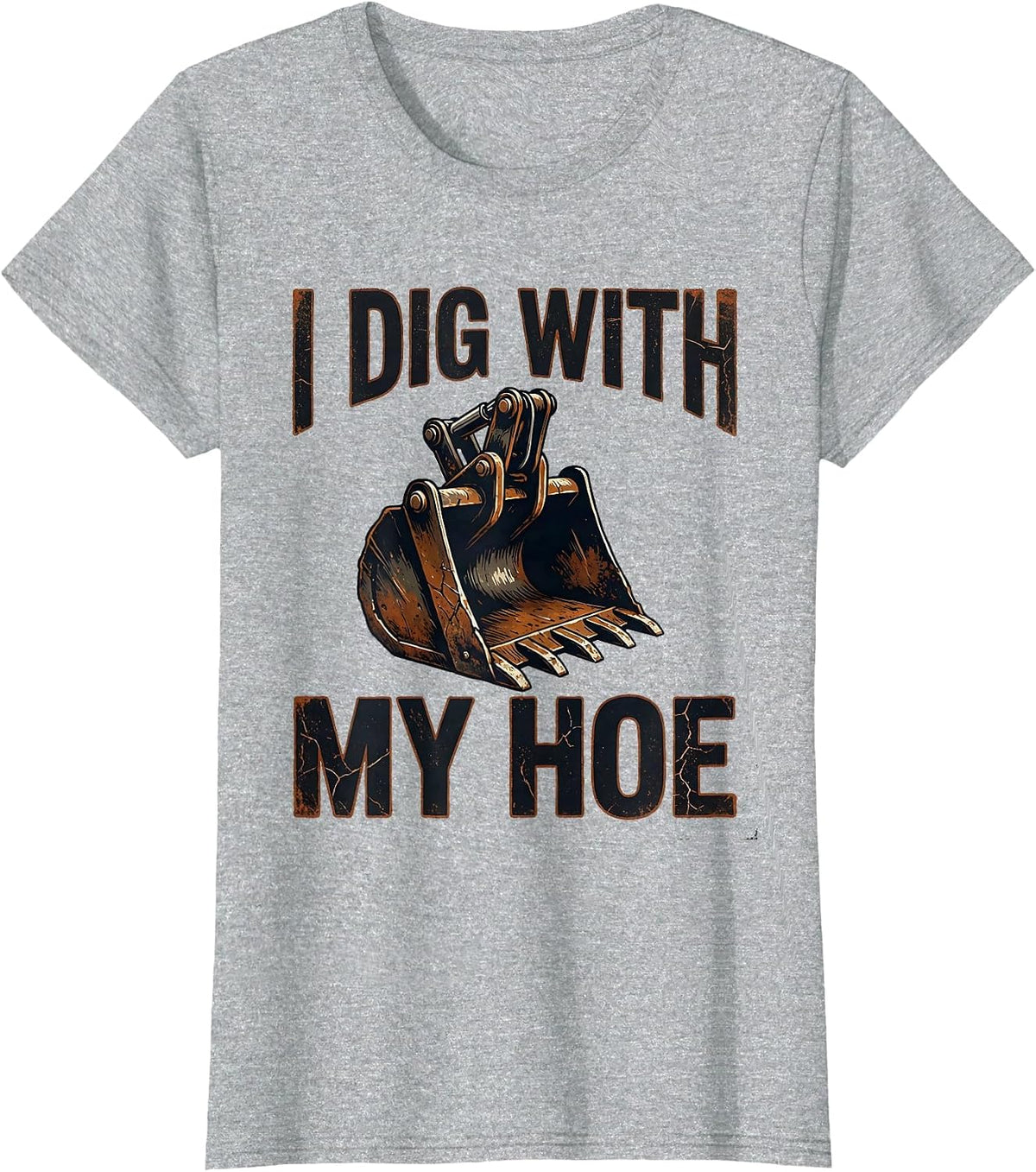 Women's I Dig With My Hoe Distressed Funny Heavy Equipment Operator T-Shirt - Heather Grey