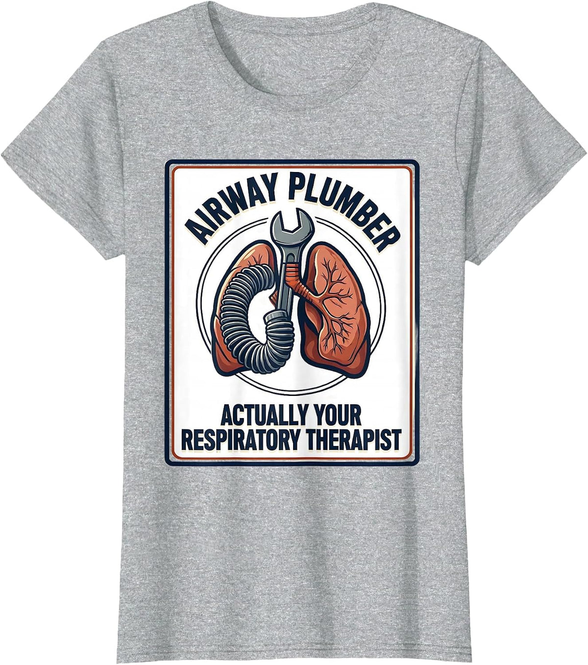 Women's Airway Plumber, Actually Your Respiratory Therapist Funny T-Shirt - Heather Grey