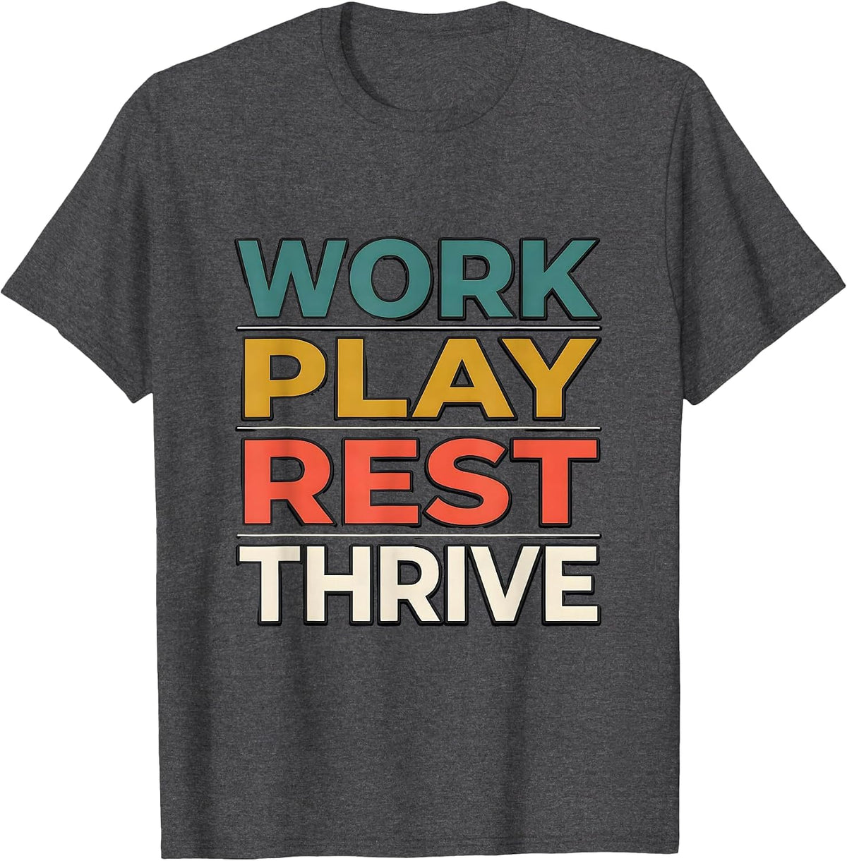 Work Play Rest Thrive Occupational Therapy Design T-Shirt - Dark Heather Grey