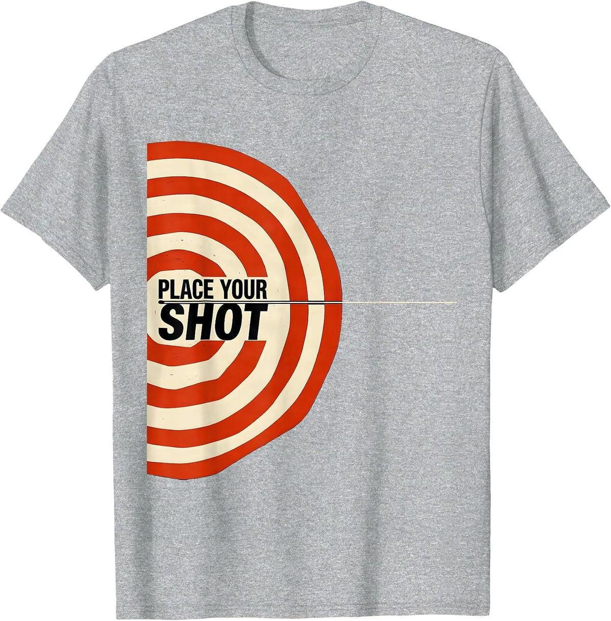 Men's PLACE YOUR SHOT Funny Bullseye Target Archery Shooting Gift T-Shirt - Heather Grey