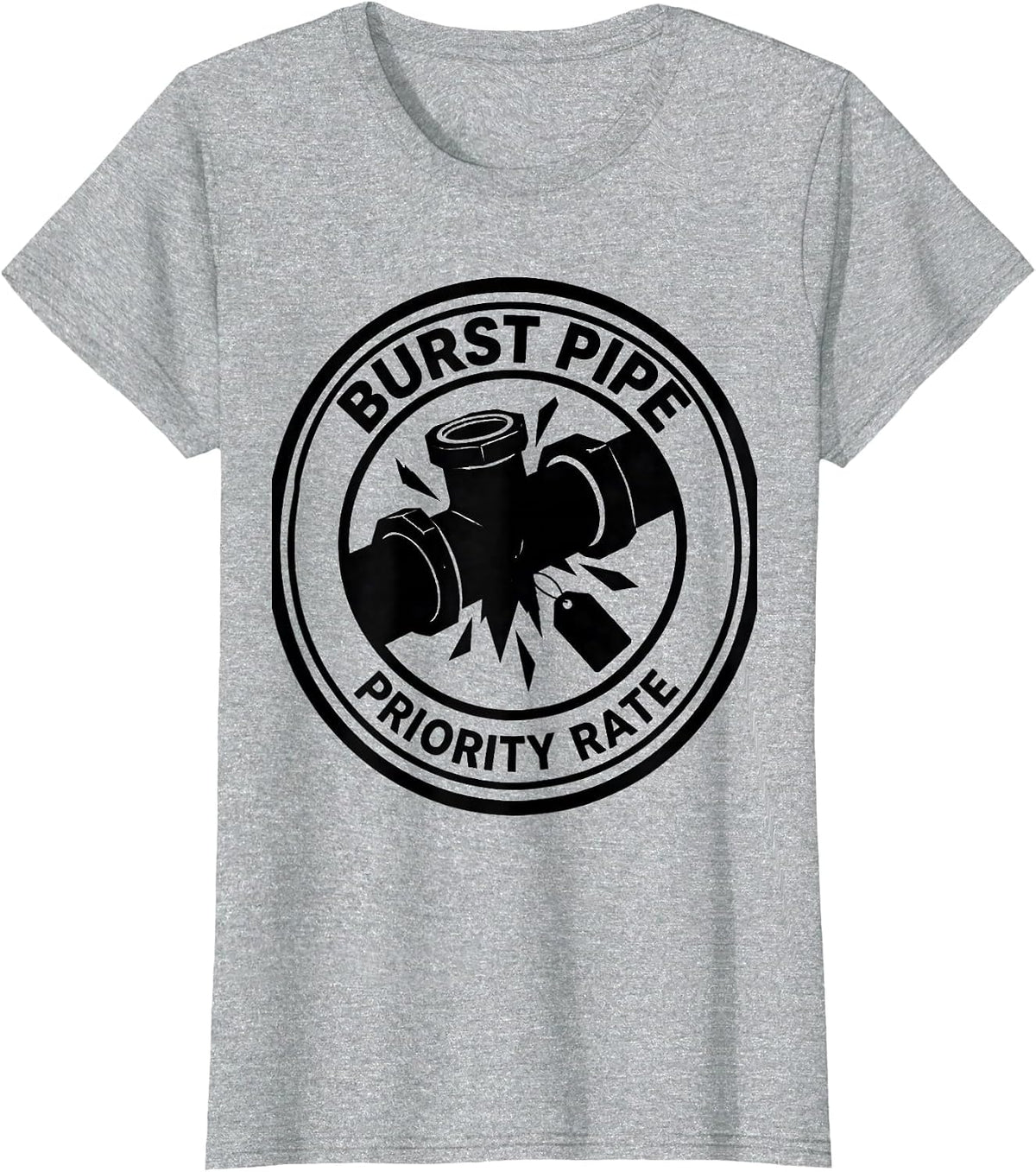 Women's Burst Pipe: Priority Rate Funny Plumber Pipefitter T-Shirt - Heather Grey