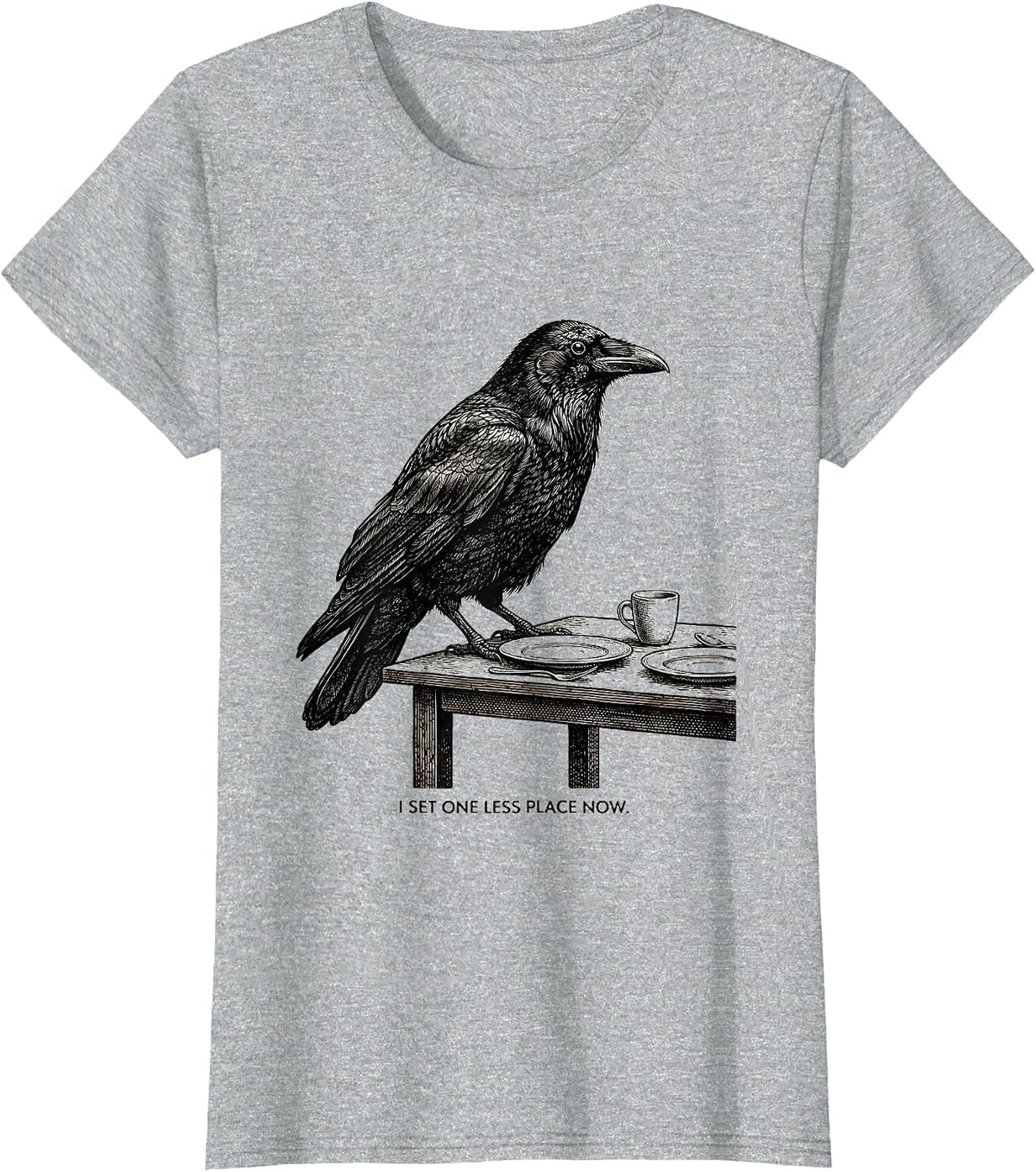 I Set One Less Place Now Funny Crow Humor Dark Humor T-Shirt - Heather Grey