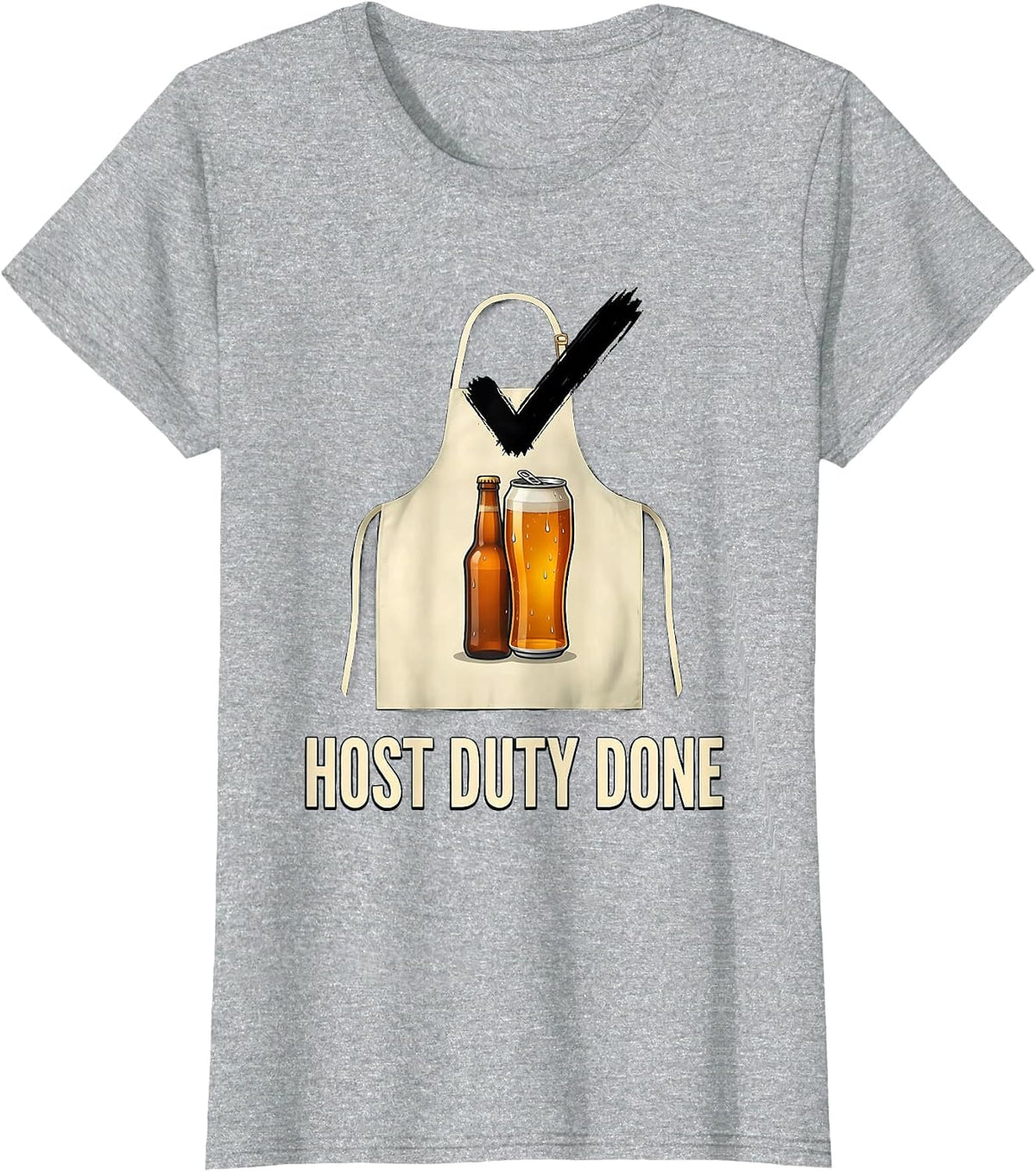 Women's Host Duty Done Funny Labor Day Cookout Beer Lover Humor T-Shirt - Heather Grey