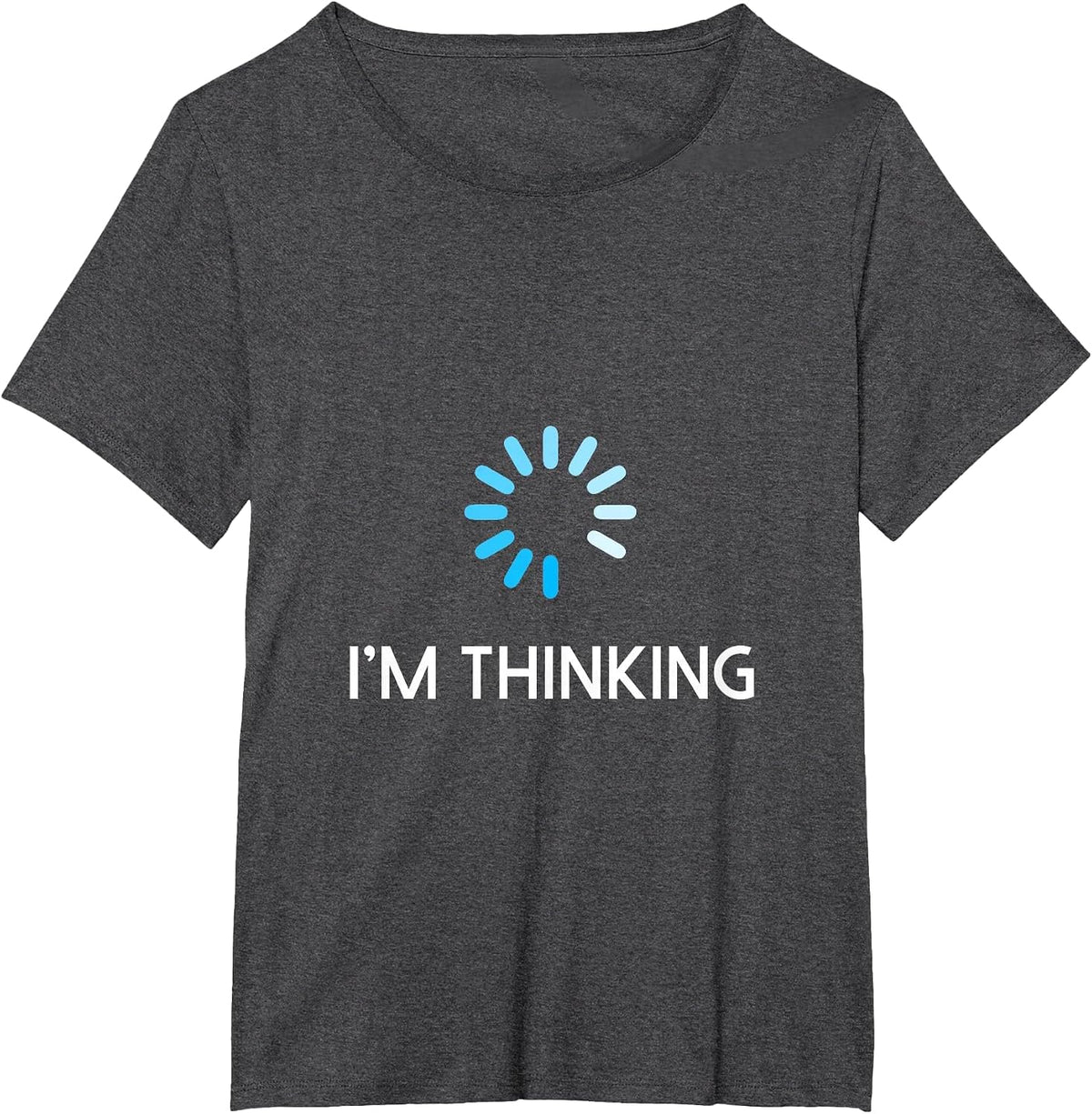 I'm Thinking T Shirt for Men Geeks I Am Thinking T-Shirt - Dark Heather Grey