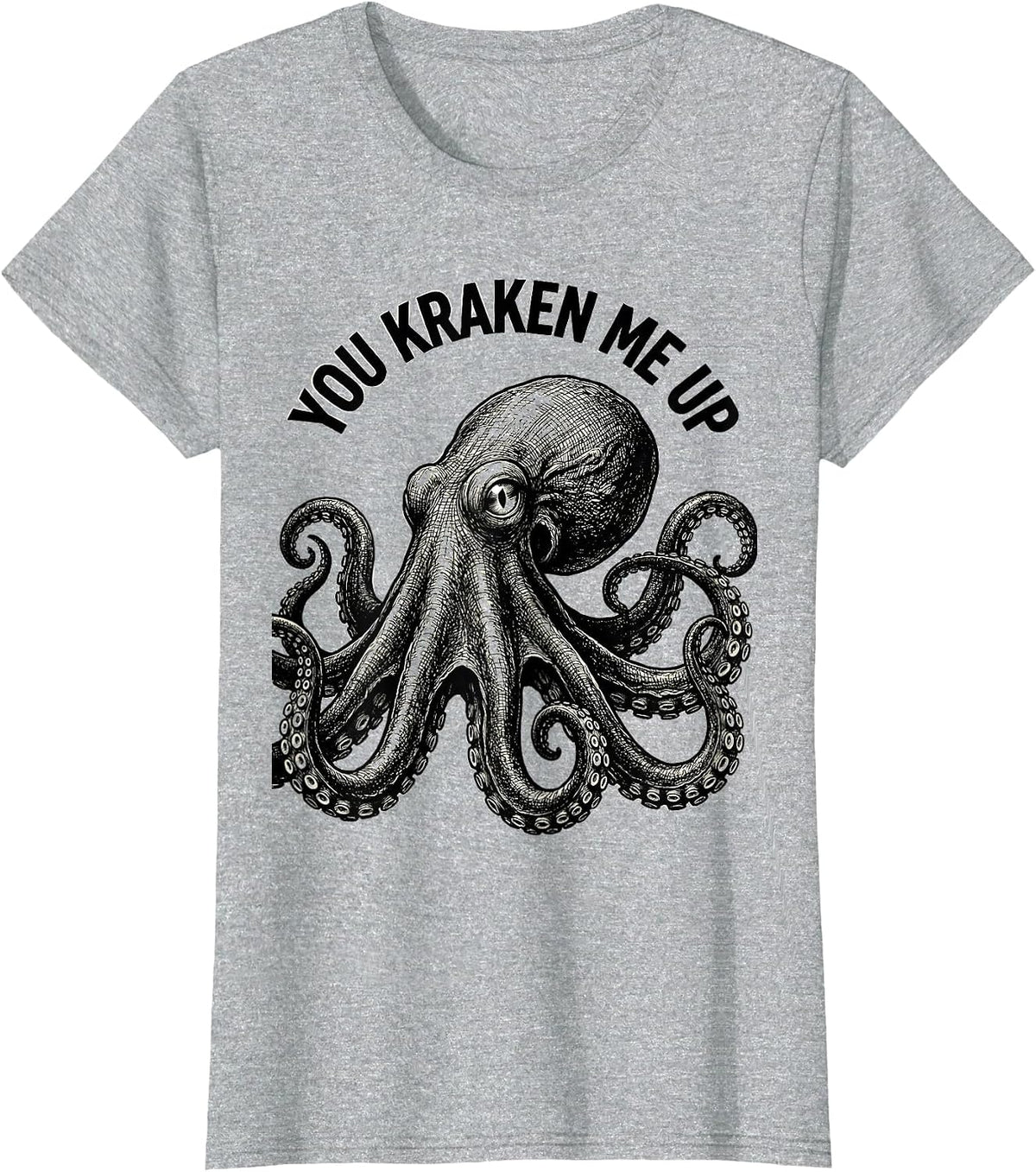 You Kraken Me Up Monochromatic Octopus Lover Humor T-Shirt - Heather Grey