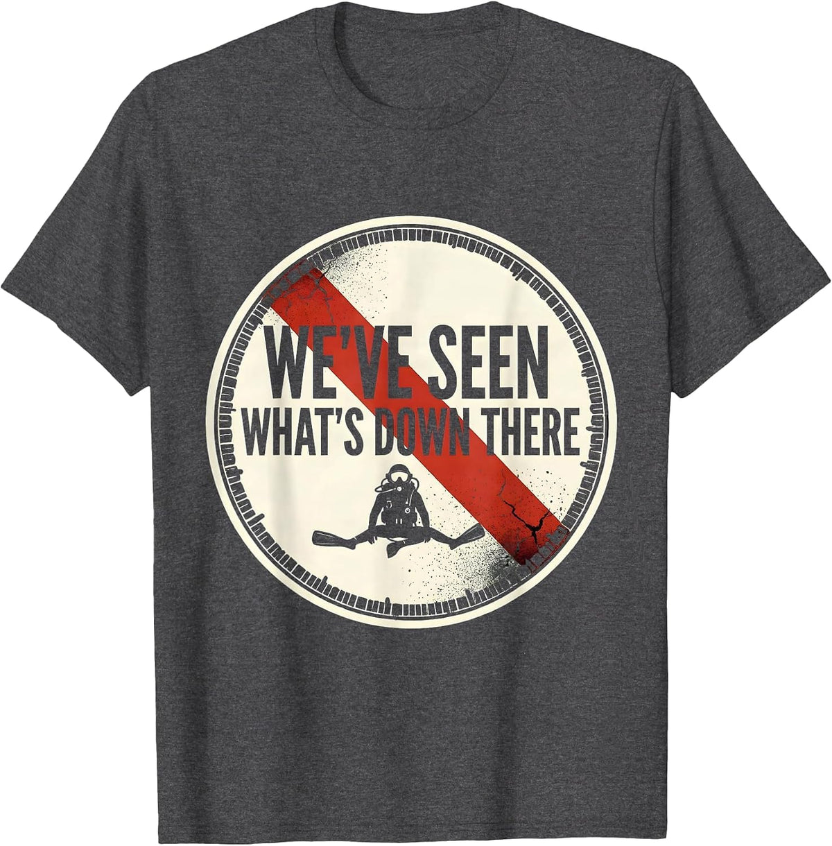 Men's We've Seen What's Down There Bold Scuba Diver Humor T-Shirt - Dark Heather Grey