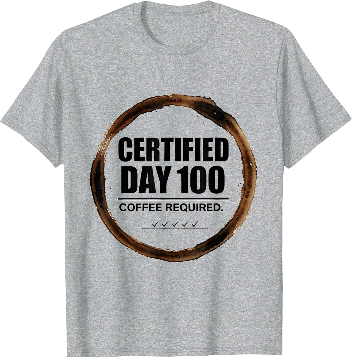 Men's Certified Day 100 Coffee Required Funny Teacher 100th Day T-Shirt - Heather Grey