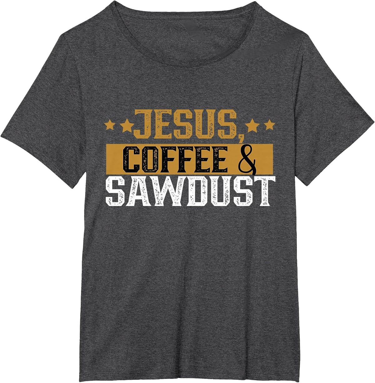 Jesus Coffee & Sawdust Carpenters Carpenter Carpentry Job T-Shirt - Dark Heather Grey