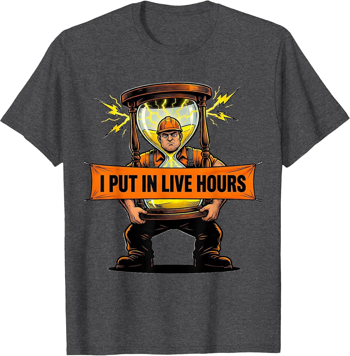 Men's I Put In Live Hours Funny Electrician Lineman Blue Collar T-Shirt - Dark Heather Grey