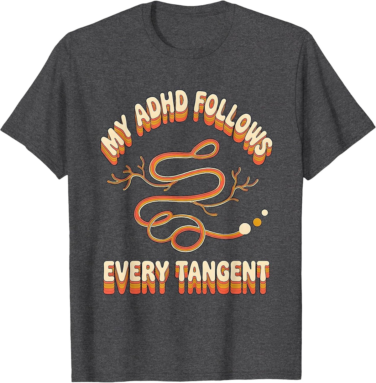 My ADHD Follows Every Tangent Retro Neurodivergent Awareness T-Shirt - Dark Heather Grey