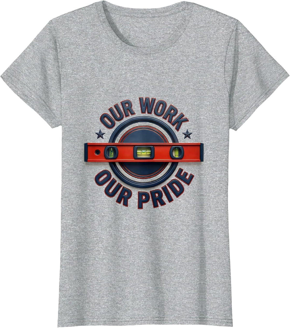 Our Work Our Pride Union Strong Labor Day Skilled Trade T-Shirt - Heather Grey