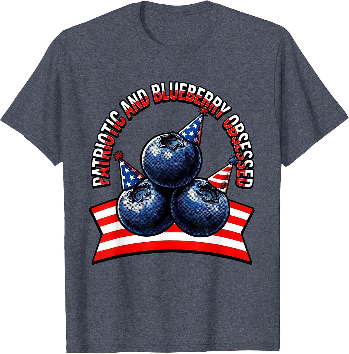 Patriotic and Blueberry Obsessed Red White Blue Design T-Shirt - Heather Blue