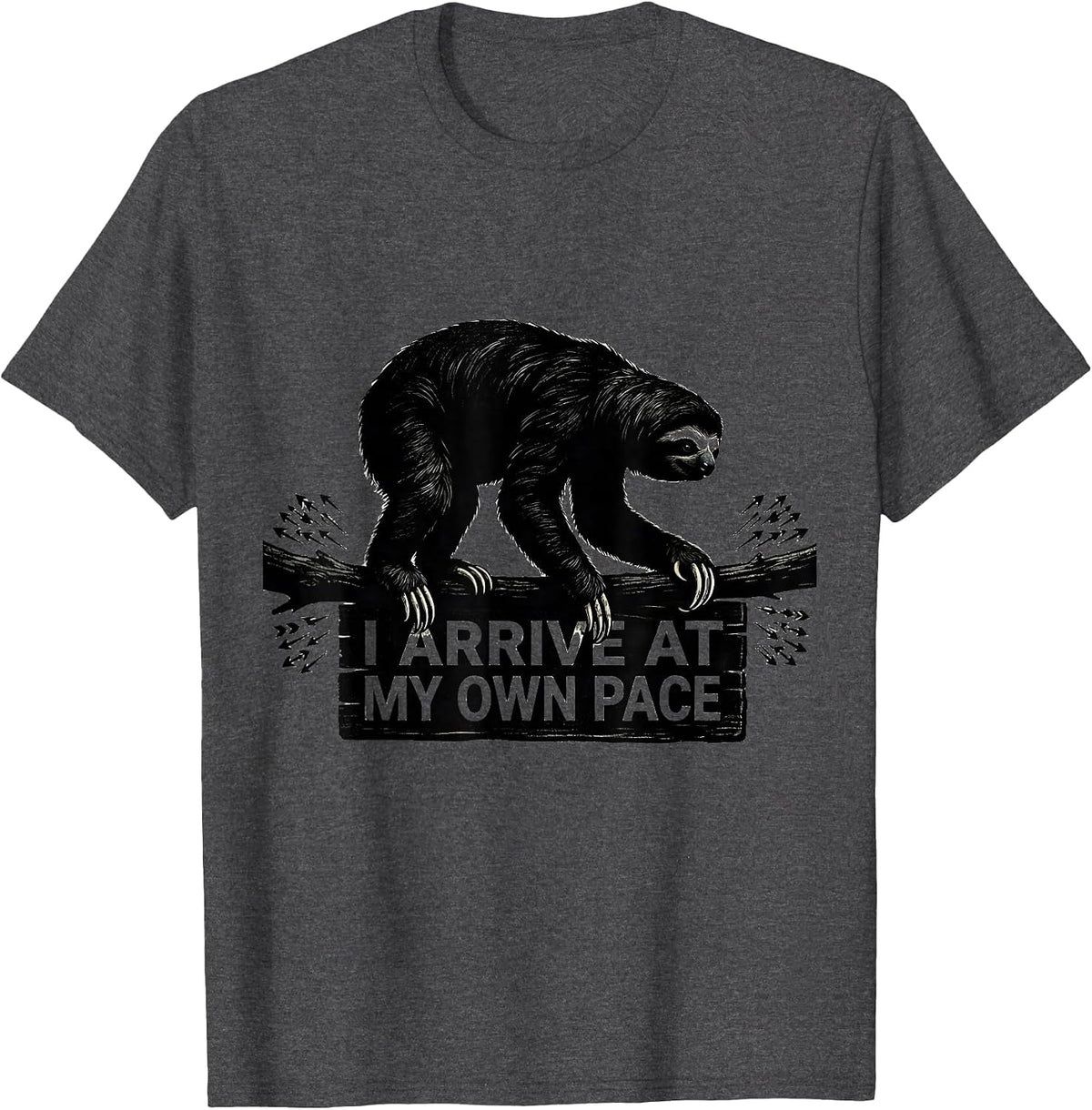 I Arrive At My Own Pace Funny Sloth Lover Humor Gift T-Shirt - Dark Heather Grey