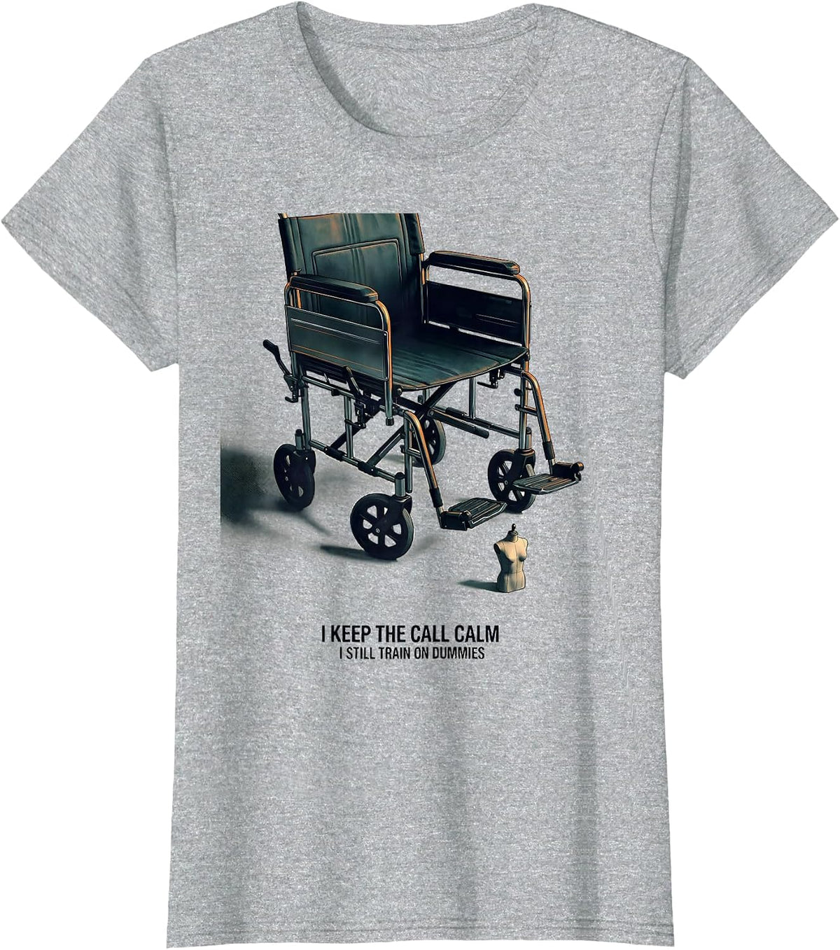 Women's I Keep The Call Calm I Still Train On Dummies Funny EMT T-Shirt - Heather Grey