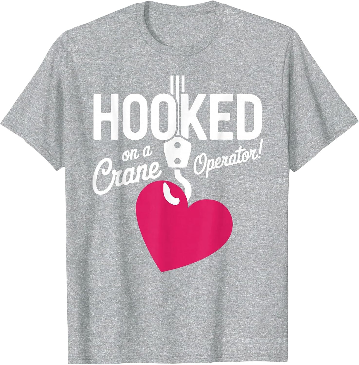 Wife Girlfriend of Crane Operator T-Shirt - Heather Grey