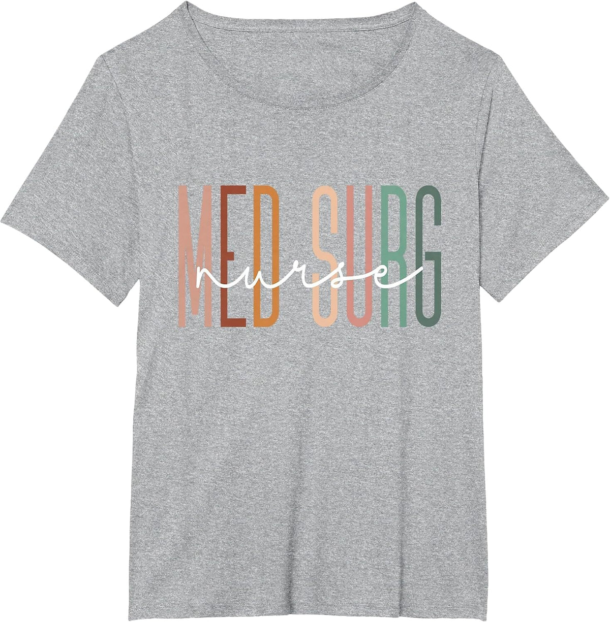 Med Surg Nurse Medical Surgical Nursing Appreciation T-Shirt - Heather Grey