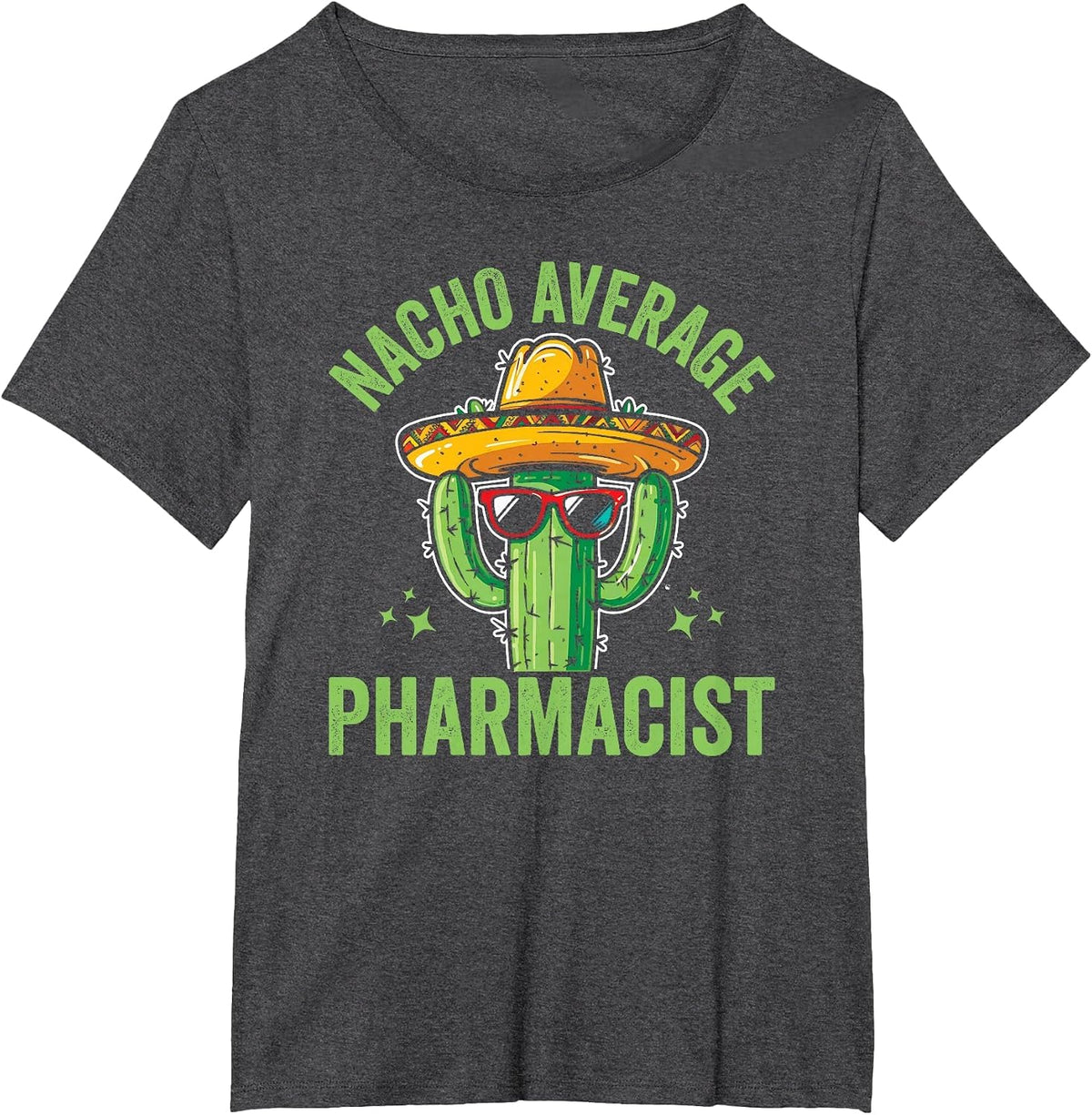 Nacho Average Pharmacist Pharmacy Technician T-Shirt - Dark Heather Grey