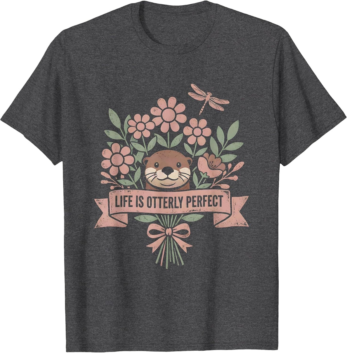 Life Is Otterly Perfect Cute Otter Design T-Shirt - Dark Heather Grey