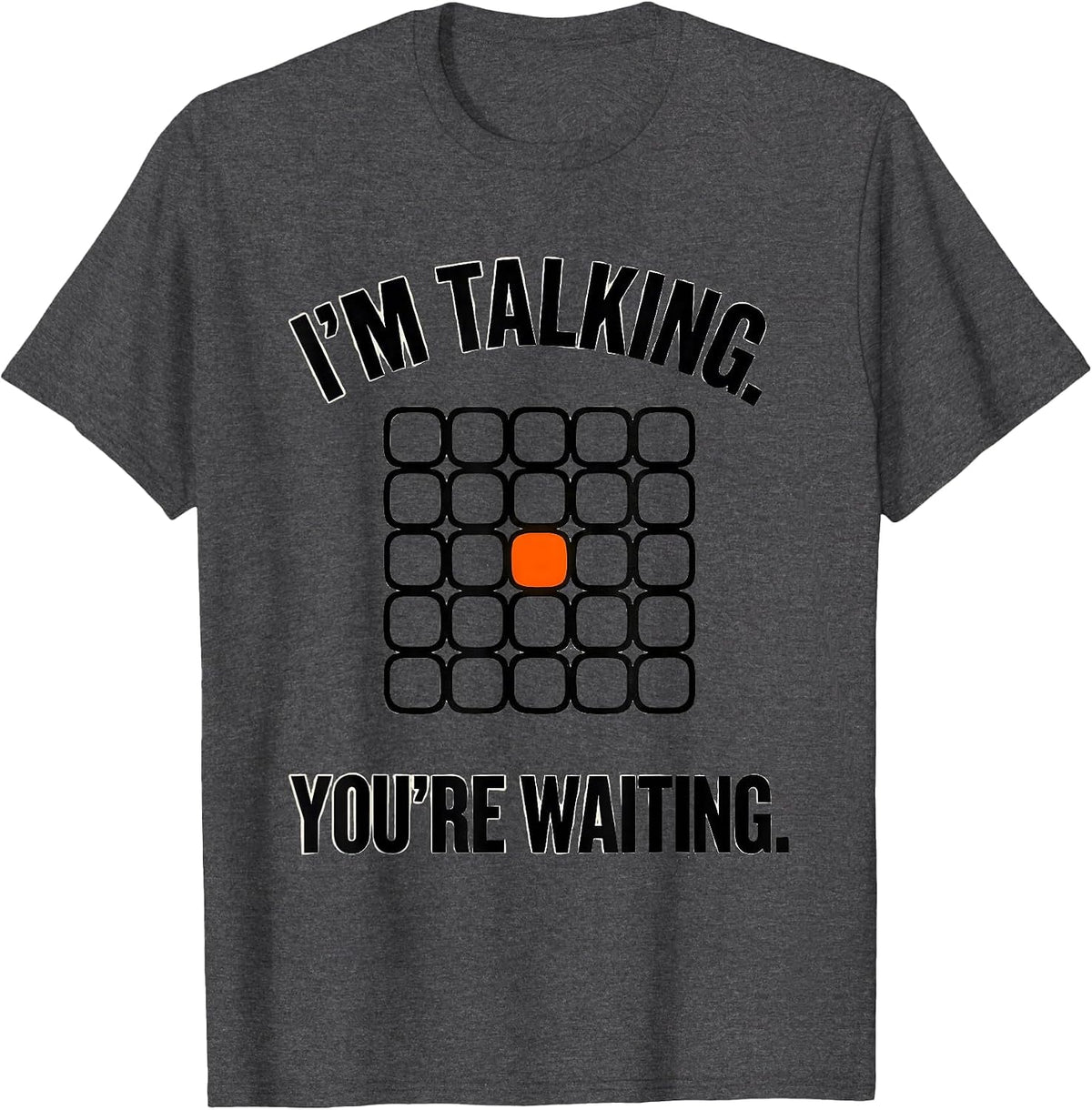 Men's I'm Talking. You're Waiting Funny AAC Awareness Month Speech T-Shirt - Dark Heather Grey