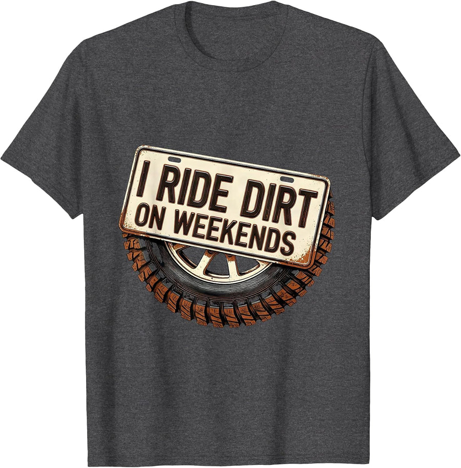 Men's I Ride Dirt On Weekends Rugged Motocross Dirt Bike Rider T-Shirt - Dark Heather Grey