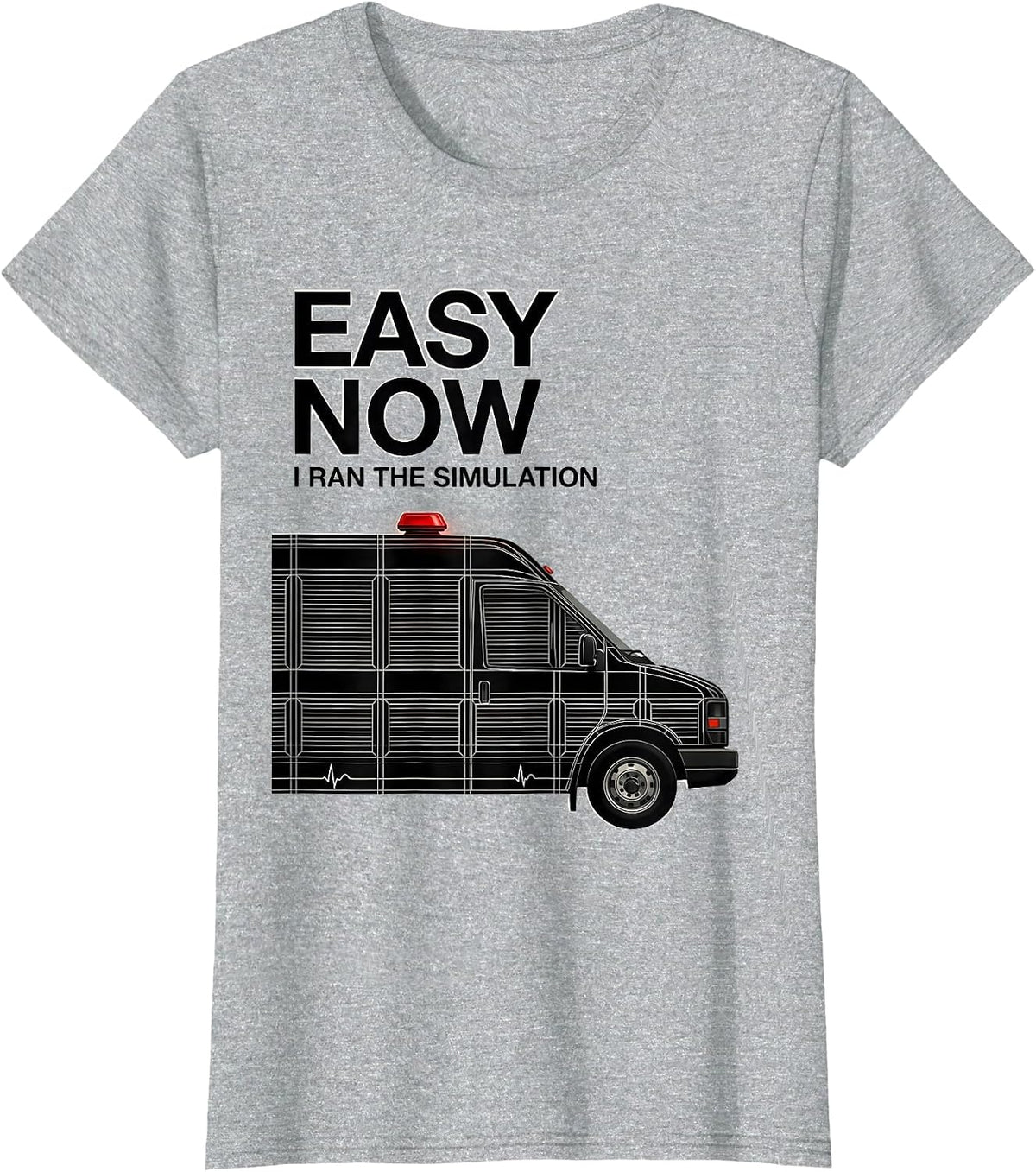 Easy Now, I Ran The Simulation Funny EMT Paramedic Dark T-Shirt - Heather Grey