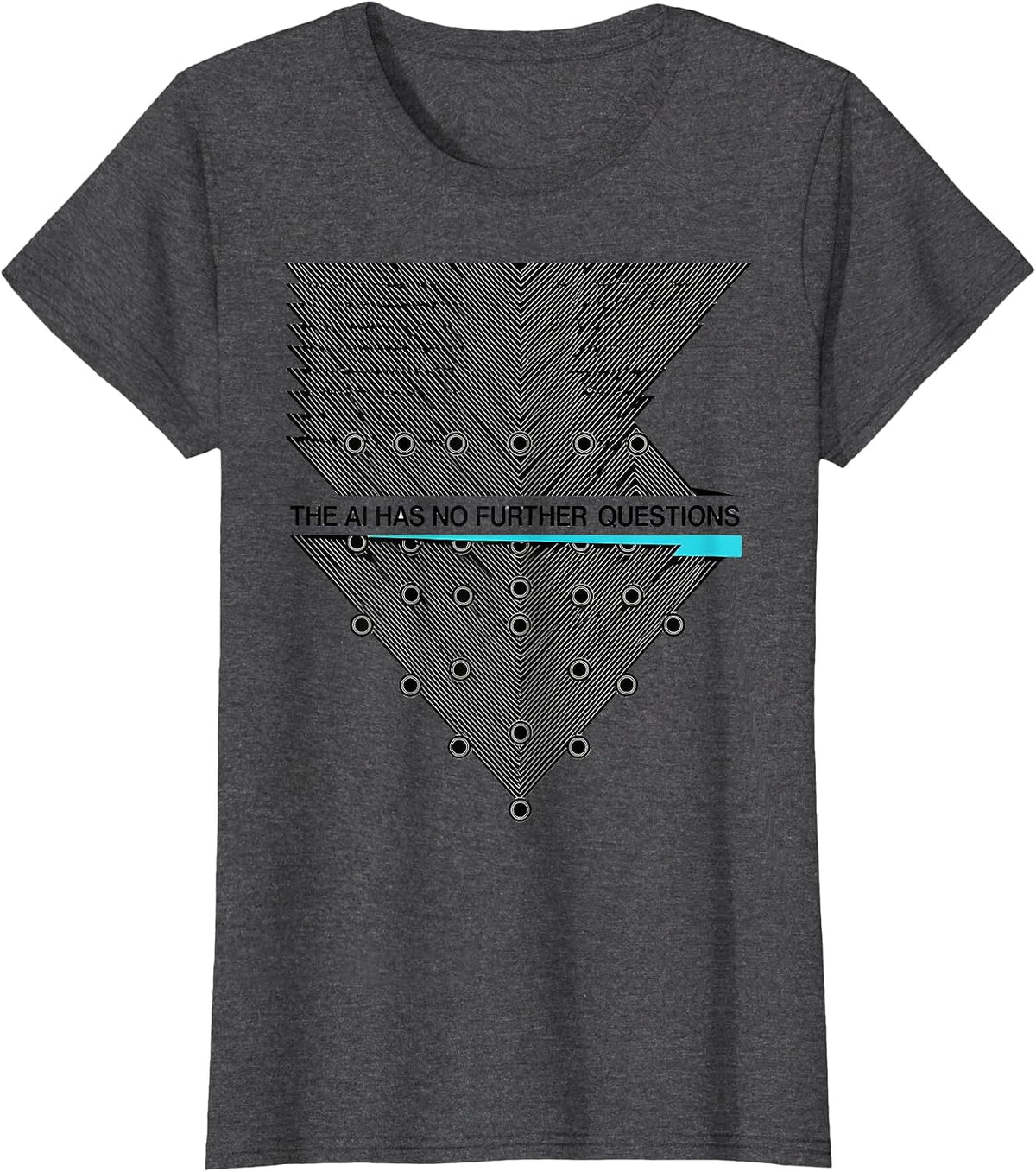 Women's The AI Has No Further Questions New Wave Typography Tech T-Shirt - Dark Heather Grey