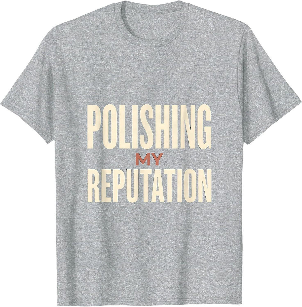 Men's Polishing My Reputation Funny Dental Hygienist Humor T-Shirt - Heather Grey