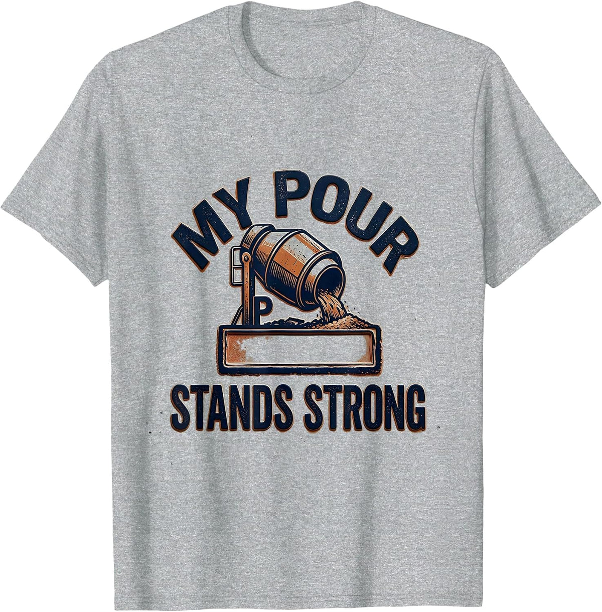 Men's My Pour Stands Strong Rubber Stamp Concrete Mixer Operator T-Shirt - Heather Grey