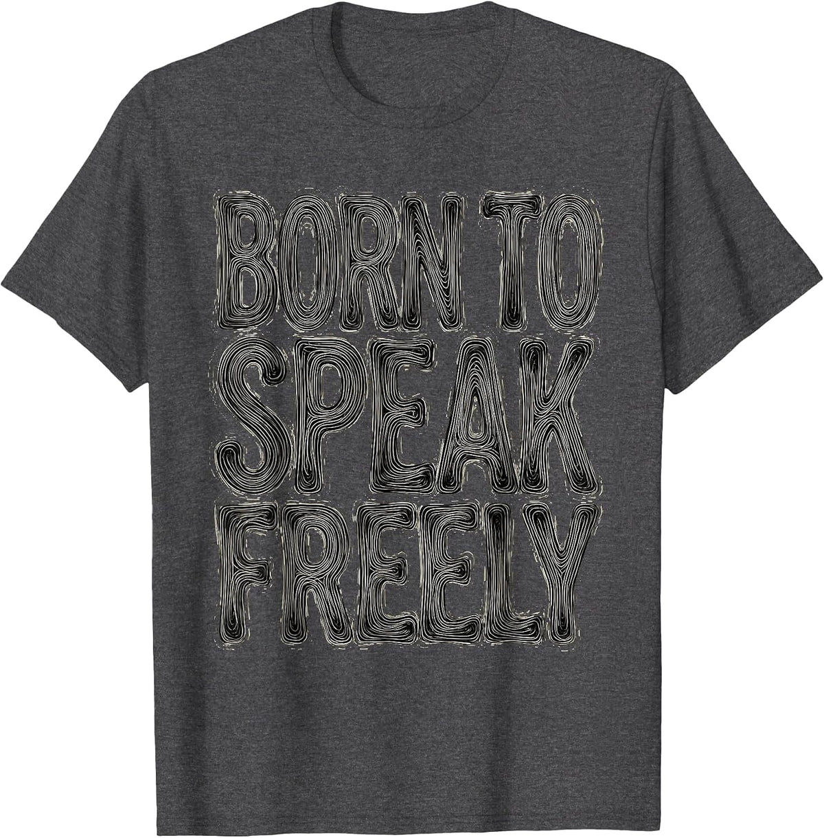 Men's Born to Speak Freely Free Speech Design T-Shirt - Dark Heather Grey