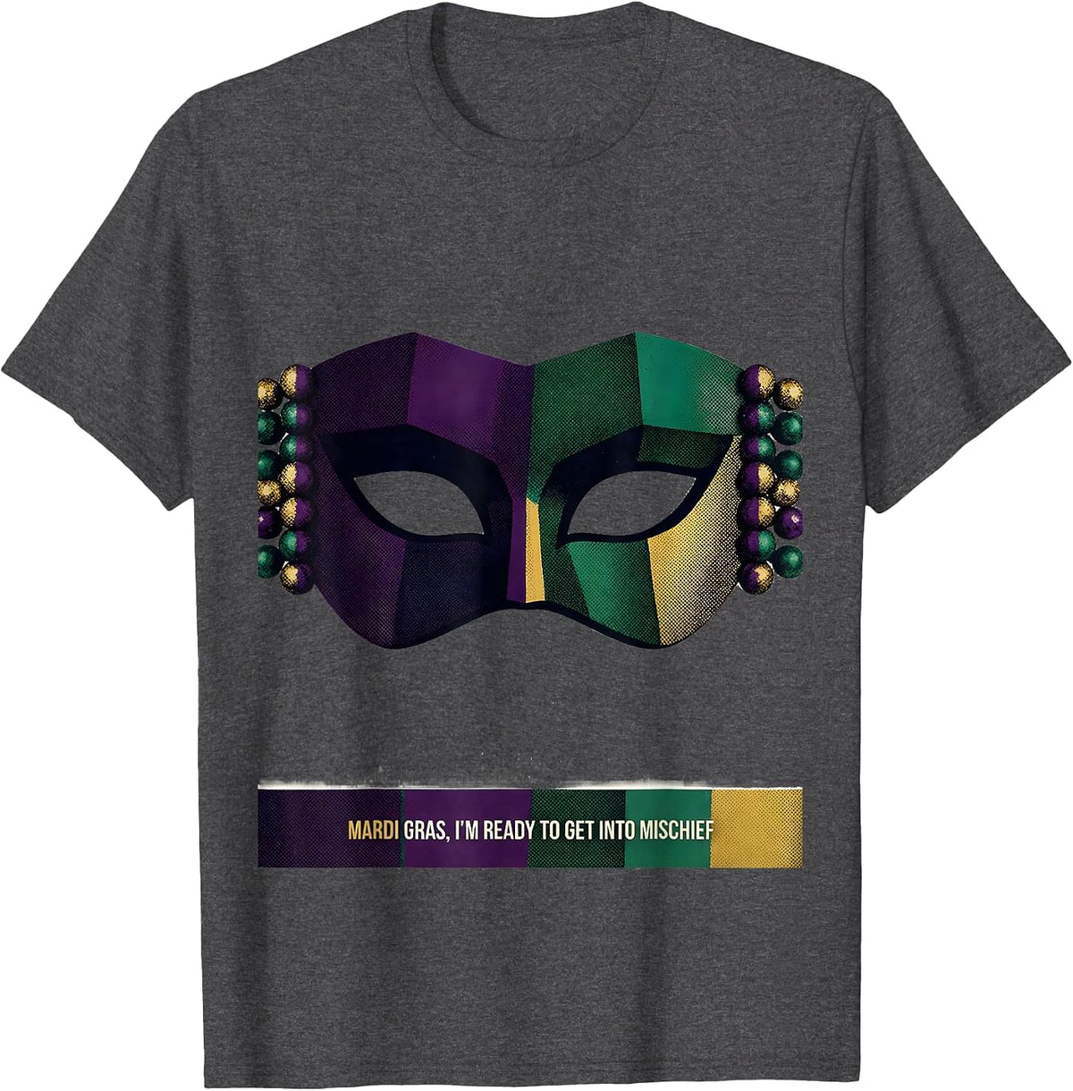 Men's Mardi Gras, I’m Ready To Get Into Mischief Carnival T-Shirt - Dark Heather Grey