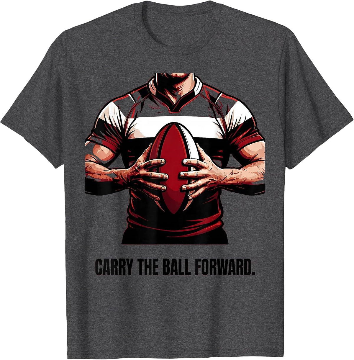 Carry the Ball Forward Rugby Graphic Design T-Shirt - Dark Heather Grey