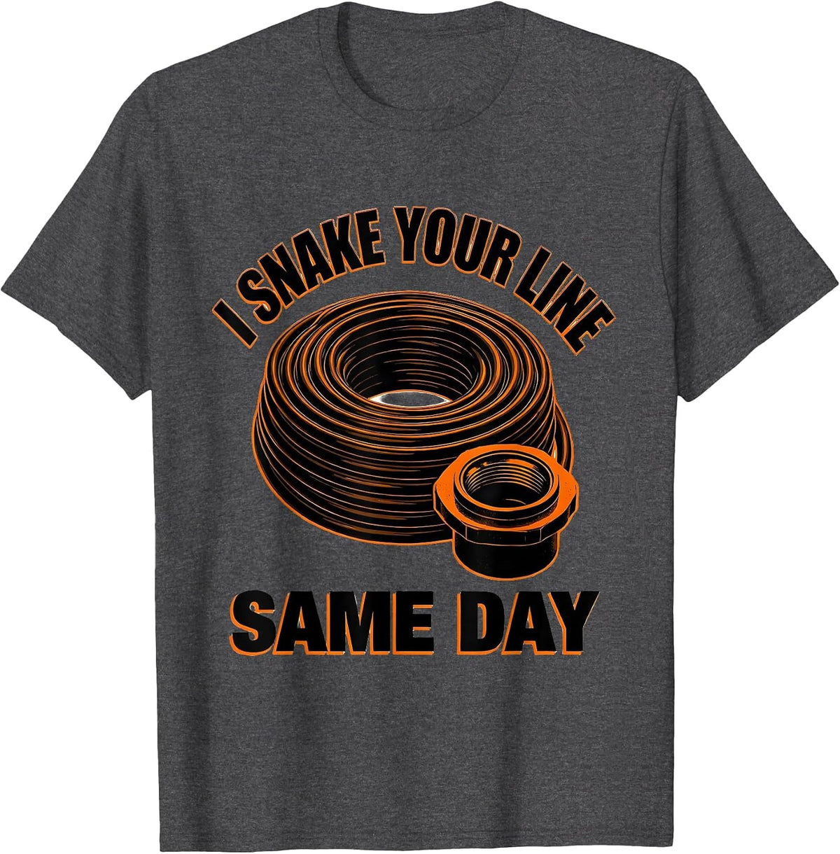 Men's I Snake Your Line Same Day Funny Plumber Pipefitter Gift T-Shirt - Dark Heather Grey