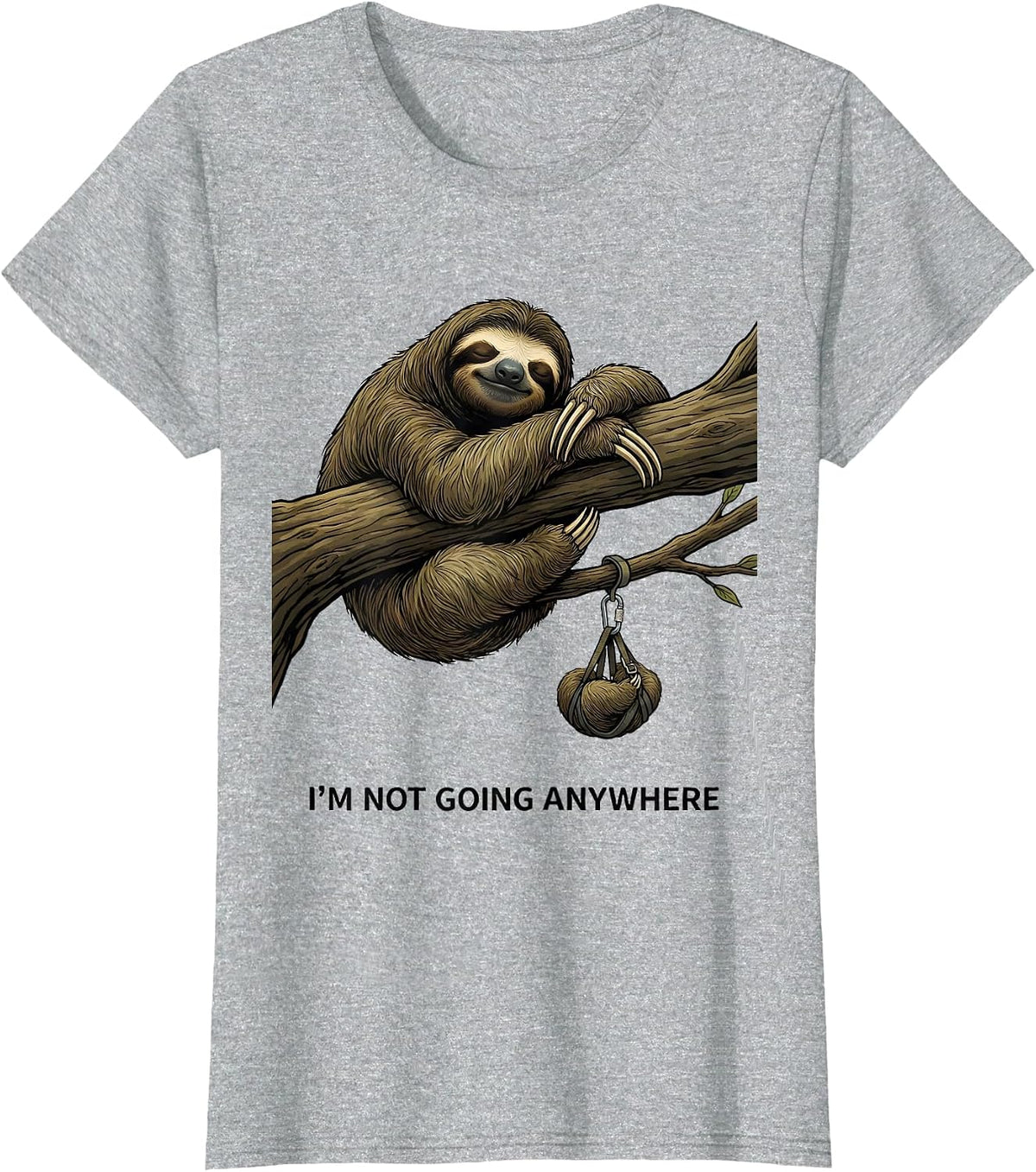 I'm Not Going Anywhere Funny Sloth Lover Lazy Humor Gift T-Shirt - Heather Grey