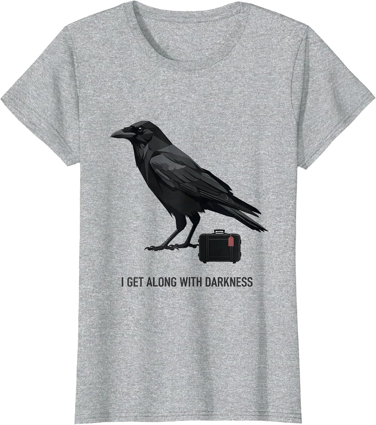 Women's I Get Along With Darkness Editorial Gothic Crow Dark Humor T-Shirt - Heather Grey