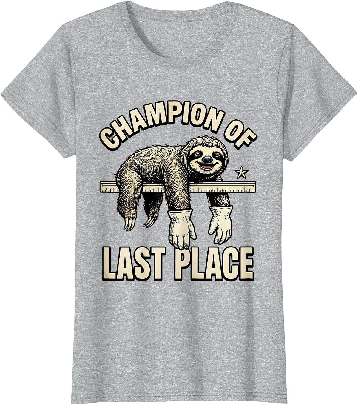 Women's Champion Of Last Place Funny Sloth Lover Novelty Humor T-Shirt - Heather Grey